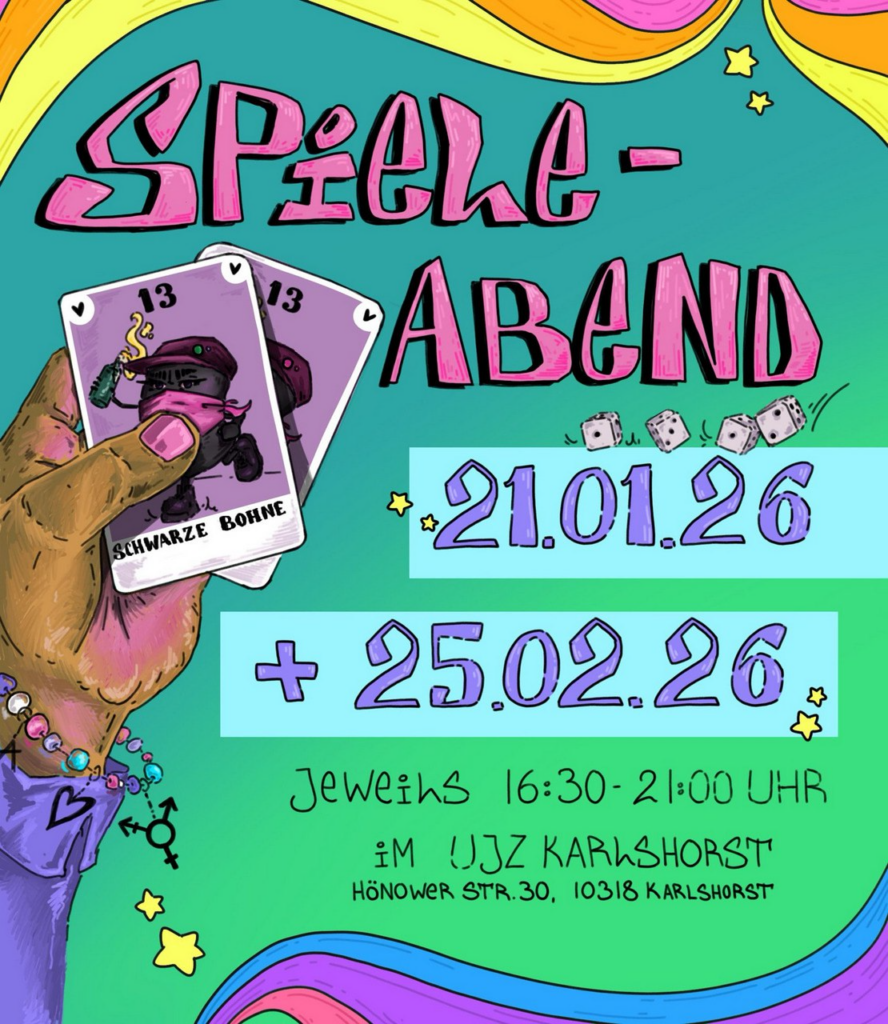 Spiele-Abend. 21.1.26 und 25.2.26, jeweils 16:30 bis 21 Uhr, im UJZ Karlshorst (Hönower Str. 30, 10318 Karlshorst).